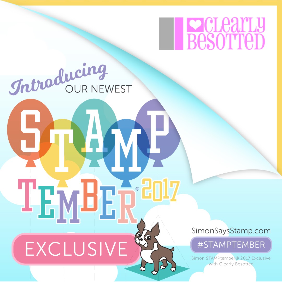 Clearly Besotted Stamptember® 2017 Exclusive Simon Says Stamp Blog 3146