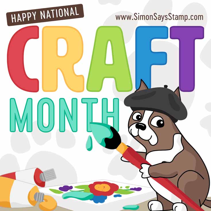 Happy National Craft Month! Simon Says Stamp Blog