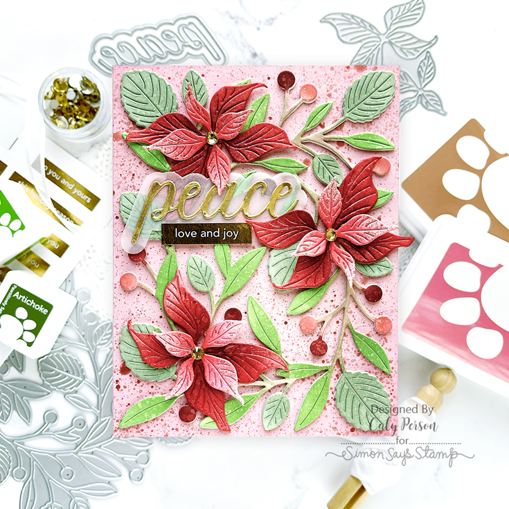 Festive Fun Blog Hop Caly Person Tall Poinsettia, Abundant Leaf Background, and Scripty Peace dies, Fancy Peace Foil Transfer Cards, Butter Dazzling Gems, Gingerbread Ink, and Cotton Candy Pre-scored Cards